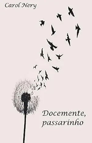 Docemente, passarinho – Carol Nery