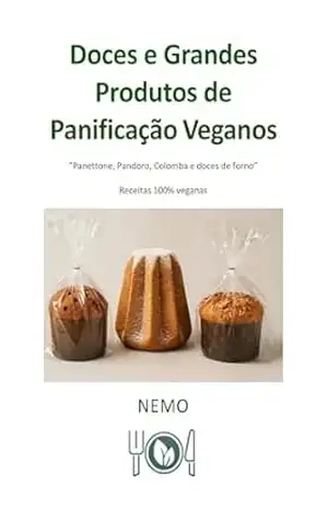 Doces e Grandes Produtos de Panificação Veganos – «Coleção Terra Vegan de Nemo – Volume 8»: Panettone, Pandoro, Colomba e doces de forno (8 Coleção Terra Vegan de Nemo – POR) - NEMO T. V.