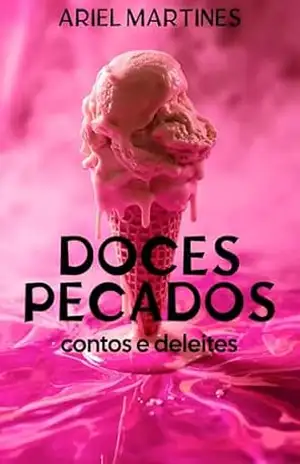 Doces Pecados: contos e deleites – Ariel Martines