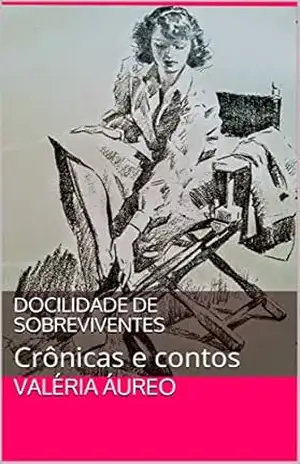 Docilidade de Sobreviventes: Crônicas e contos – Valéria Áureo