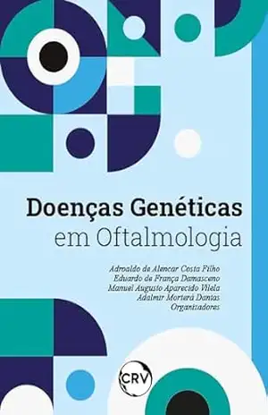 Doenças genéticas em oftalmologia – Adroaldo de Alencar Costa Filho