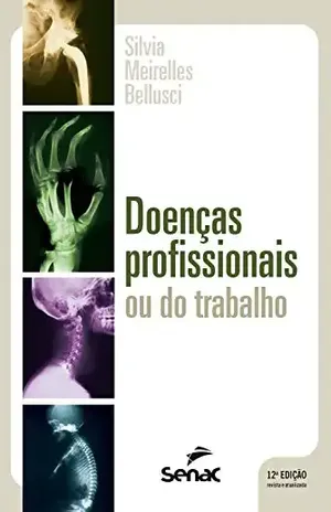 Doenças profissionais ou do trabalho - Silvia Meirelles Bellusci