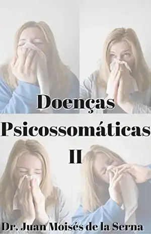 Doenças Psicossomáticas – Juan Moises de la Serna