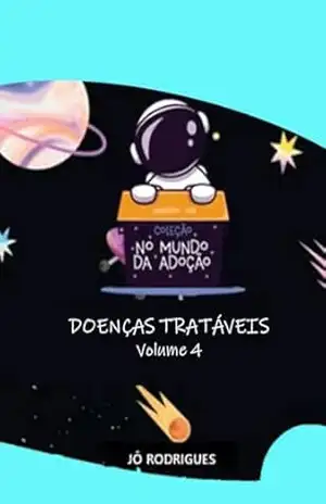 DOENÇAS TRATÁVEIS: Volume 4 (No Mundo da Adoção) – Jô Rodrigues