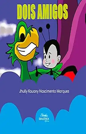 Dois amigos – Jhully Kauany Nascimento Marques