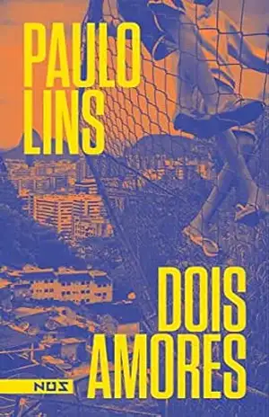 Dois amores - Paulo Lins