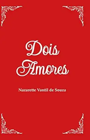 Dois Amores – Nazarette Vantil de Souza