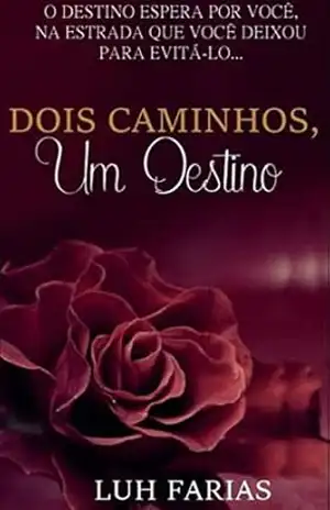 Dois Caminhos, um Destino – Luh Farias
