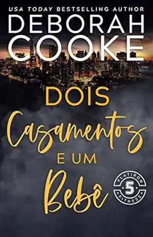 Dois Casamentos e Um Bebê (Flatiron 5 Fitness – Português) – Deborah Cooke
