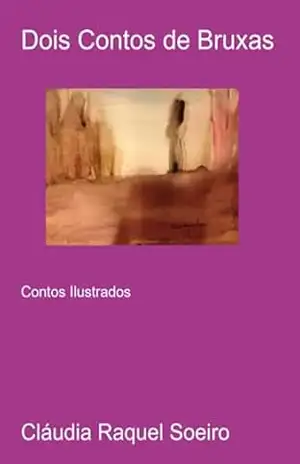 Dois Contos De Bruxas – Cláudia Raquel Soeiro