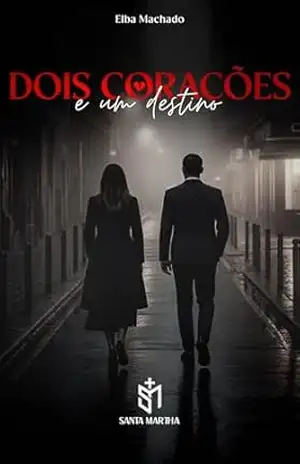 Dois Corações e Um Destino – Elba Machado