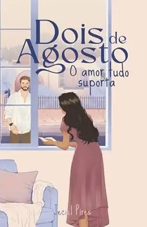 DOIS DE AGOSTO: O AMOR TUDO SUPORTA – Jeciel  Pires