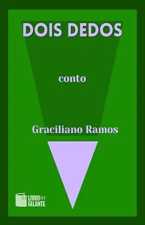 Dois dedos; Conto – Graciliano Ramos