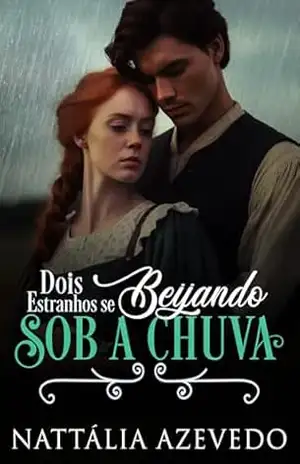 Dois Estranhos se Beijando Sob a Chuva – Nattália  Azevedo