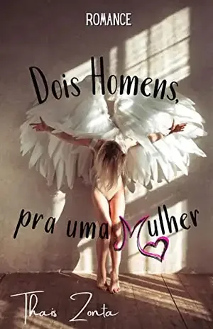 Dois Homens, pra uma Mulher - Thais  Zonta