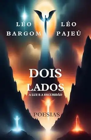 DOIS LADOS: A LUZ E A ESCURIDÃO – LÉO  BARGOM