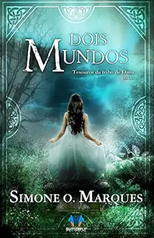 Dois Mundos (Os tesouros da Tribo de Dana Livro 1) – Simone O. Marques