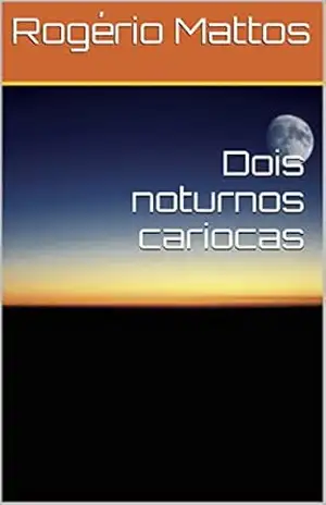 Dois noturnos cariocas – Rogério Mattos