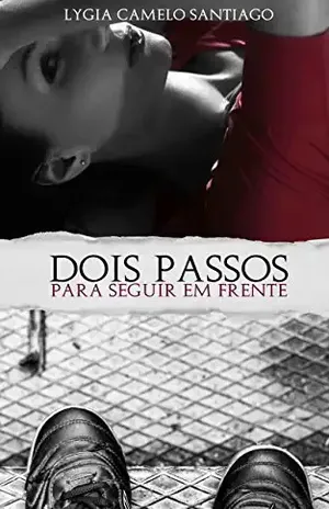 Dois Passos para Seguir em Frente: Apenas um para cair no precipício – Lygia Camelo Santiago
