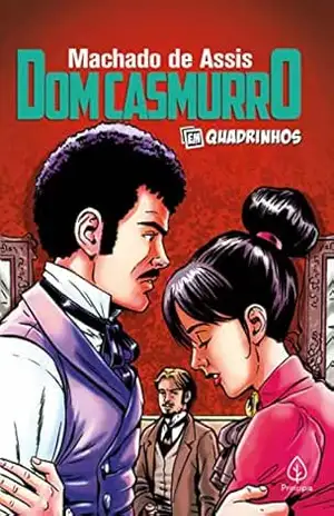 Dom Casmurro: em quadrinhos – Machado de Assis