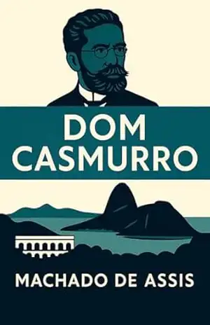 DOM CASMURRO (Livro original completo de 1899) com Ilustrações: + Biografia completa e Curiosidades sobre Machado de Assis (Melhores livros de todos os tempos) – Machado de Assis