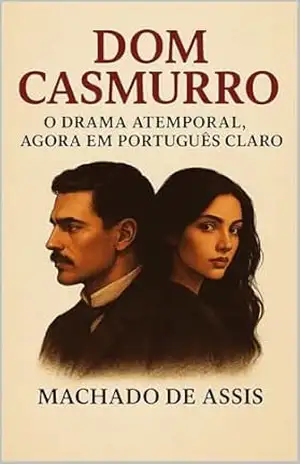 Dom Casmurro: O Clássico em Português Atual Leia Machado de Assis com fluidez, emoção e clareza — sem perder a essência original. – Magister  Silva