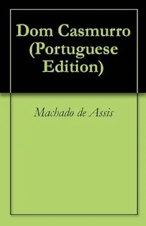 Dom Casmurro – Machado de Assis