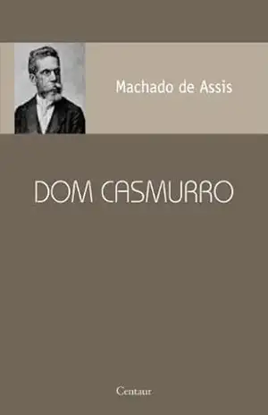 Dom Casmurro – Machado de Assis