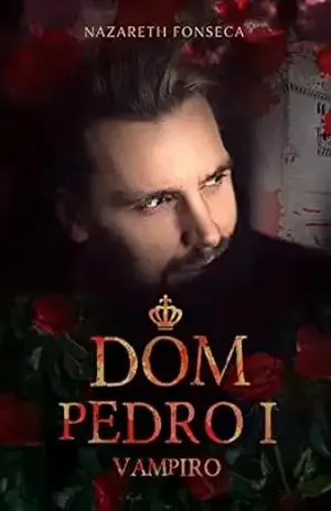 Dom Pedro I Vampiro – Nazareth Fonseca