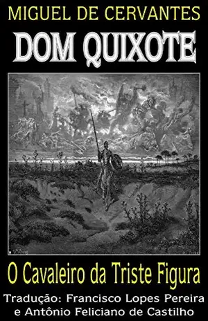 Dom Quixote: O Cavaleiro da Triste Figura (Dom Quixote de la Mancha Livro 1) – Miguel de Cervantes