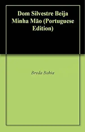 Dom Silvestre Beija Minha Mão – Breda Bahia