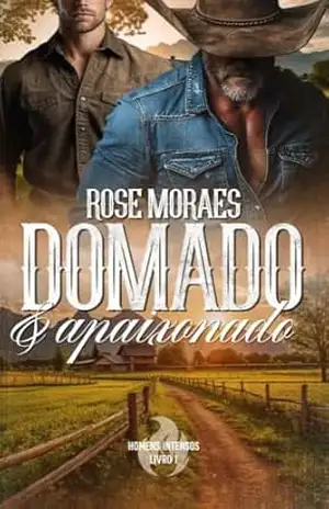 Domado e Apaixonado (Homens Intensos Livro 1) – Rose  Moraes