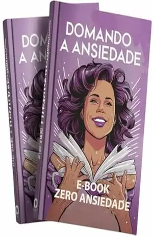 Domando a Ansiedade: Um guia para voltar a a sorrir e viver mais leve – Zero Ansiedade