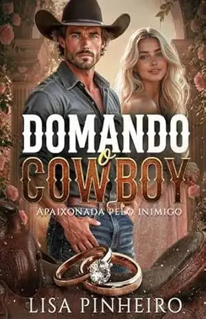 Domando o Cowboy: Apaixonada Pelo Inimigo (Cowboys Apaixonados Livro 1) – Lisa Pinheiro