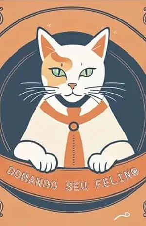 Domando seu Felino: Guia de Adestramento de Gatos: Criando um Gato Bem–Comportado – Pedro H Farbo