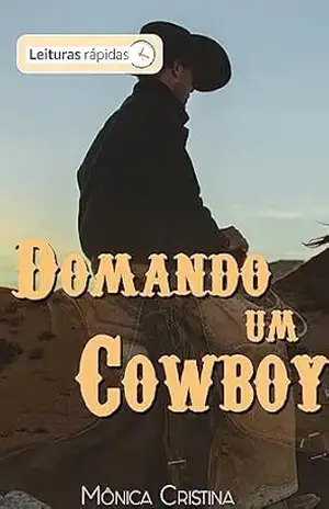 Domando um Cowboy (Leituras Rápidas) – Mônica  Cristina