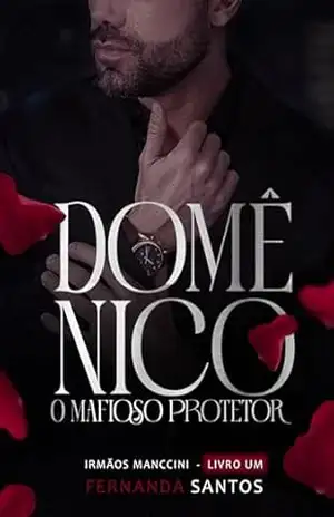 Domênico: O mafioso protetor (Irmãos Manccini Livro 1) – Fernanda Santos