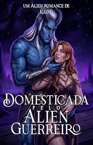 Domesticada pelo Alien Guerreiro – RaiMi