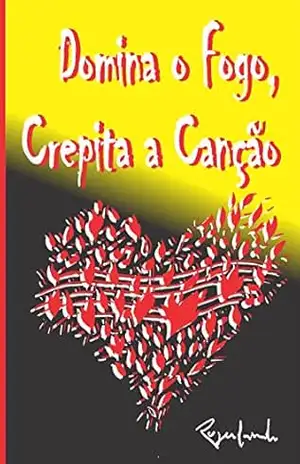 Domina O Fogo, Crepita A Canção – Rogerlando Cavalcante
