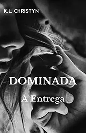 DOMINADA – A Entrega - K.L  Christyn