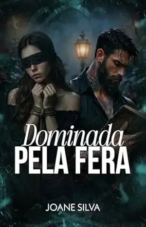 Dominada pela fera: Livro único – Joane Silva