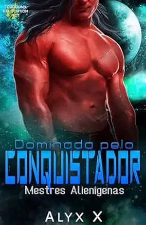 Dominada pelo Conquistador (Mestres Alienígenas Livro 2) – Alyx X