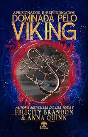 Dominada pelo Viking (Aprisionados e Reivindicados Livro 6) – Anna Quinn