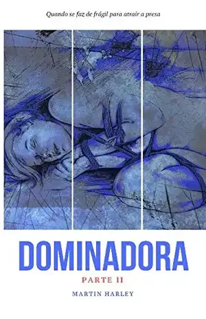 Dominadora – Parte 2 – Martin Harley