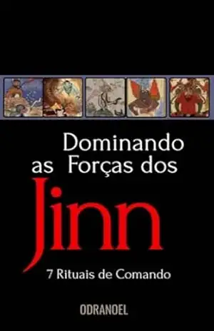 DOMINANDO AS FORÇAS DOS JINN: Sete Rituais de Comando – LEONARDO SOARES
