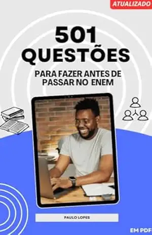 Dominando o Conhecimento: 501 Questões para Fazer Antes de Passar no ENEM – Paulo  Lopes