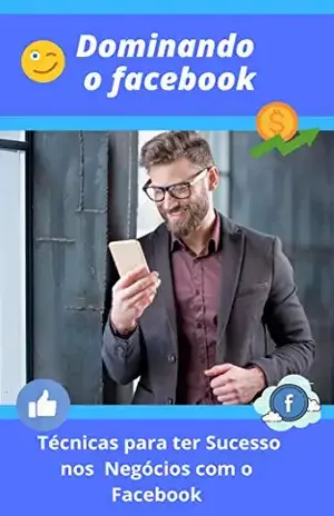 Dominando o Facebook - Marcos  Antoara