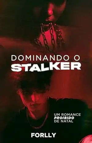Dominando o Stalker: um Romance Proibido de natal – Forlly