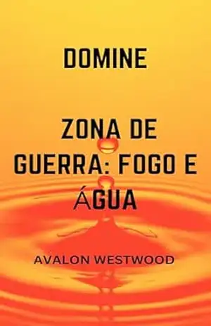 DOMINAR – Zona de Guerra: Fogo e Água – AVALON  WESTWOOD