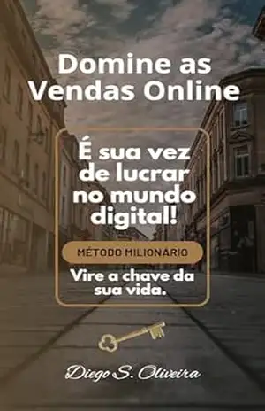 Domine as Vendas Online: É sua vez de lucrar no mundo digital - Diego  Oliveira